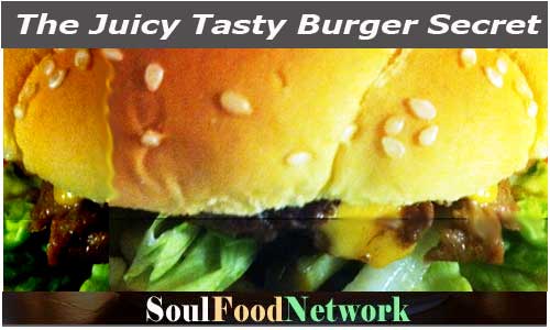 SoulFoodNetwork Burger Secrets
