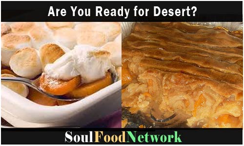 Soul Food Network it's Desert time