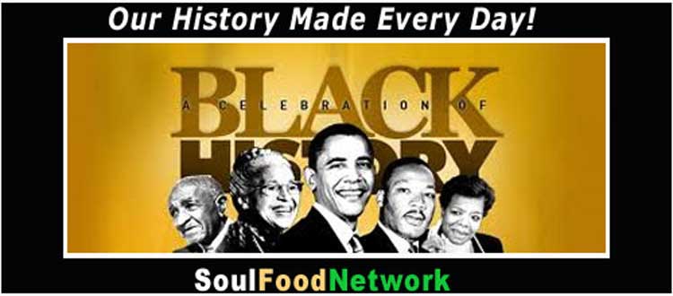 SoulFoodNetwork bring you our history made daily